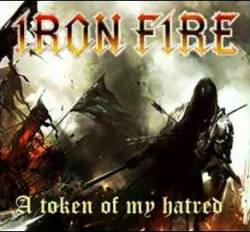 Iron Fire : A Token of my Hatred